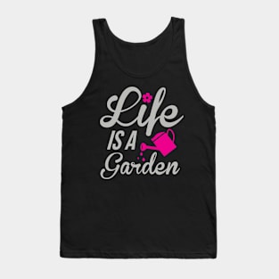 Life is a garden Tank Top